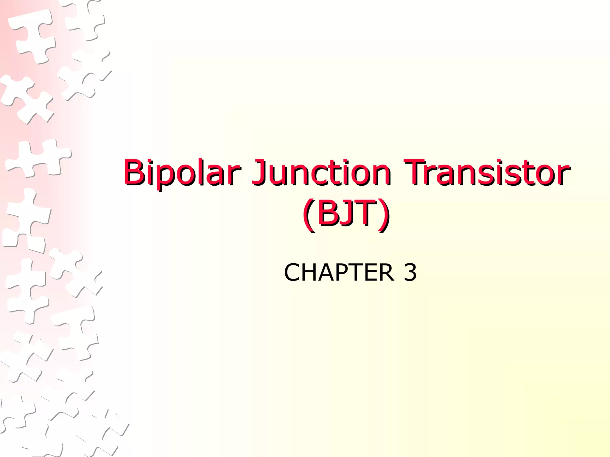 3.bipolar junction transistor (bjt) | PPT