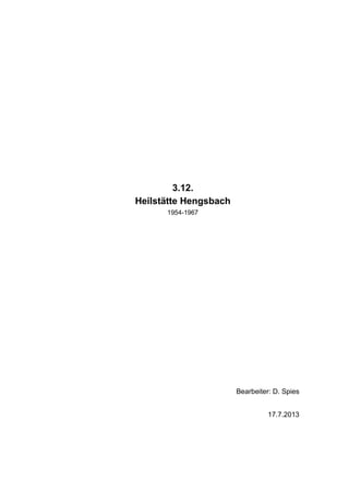 3.12.
Heilstätte Hengsbach
1954-1967
Bearbeiter: D. Spies
17.7.2013
 