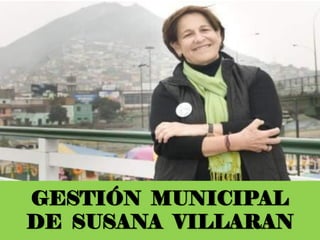 GESTIÓN MUNICIPAL
DE SUSANA VILLARAN
 