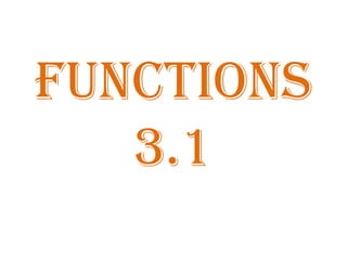 FUNCTIONs
3.1
 