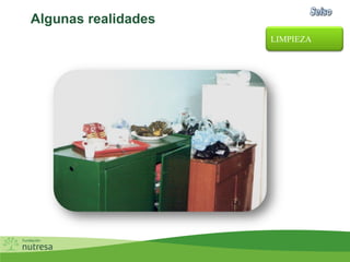 Algunas realidades
LIMPIEZA
 