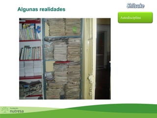 Algunas realidades
Autodisciplina
 