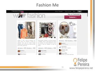 11
Fashion	
  Me	
  
 