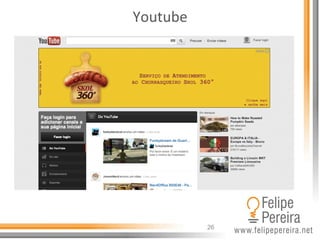 26
Youtube	
  
 