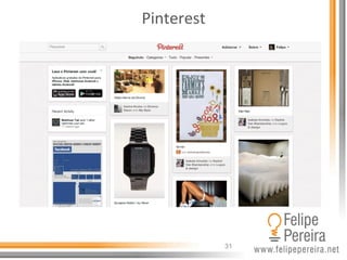 31
Pinterest	
  
 