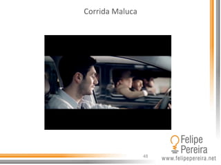 48
Corrida	
  Maluca	
  
 