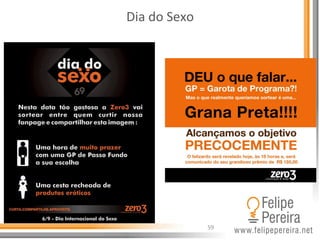 Dia	
  do	
  Sexo	
  
59	
  
 