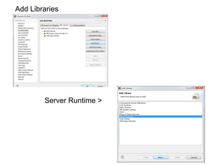 Add Libraries
Server Runtime > Next
 