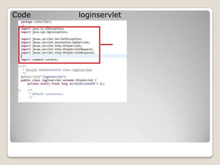 Code loginservlet
 