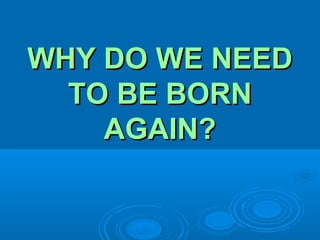 Pre Encounter Lesson 3: Born Again | PPT