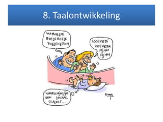8. Taalontwikkeling
 