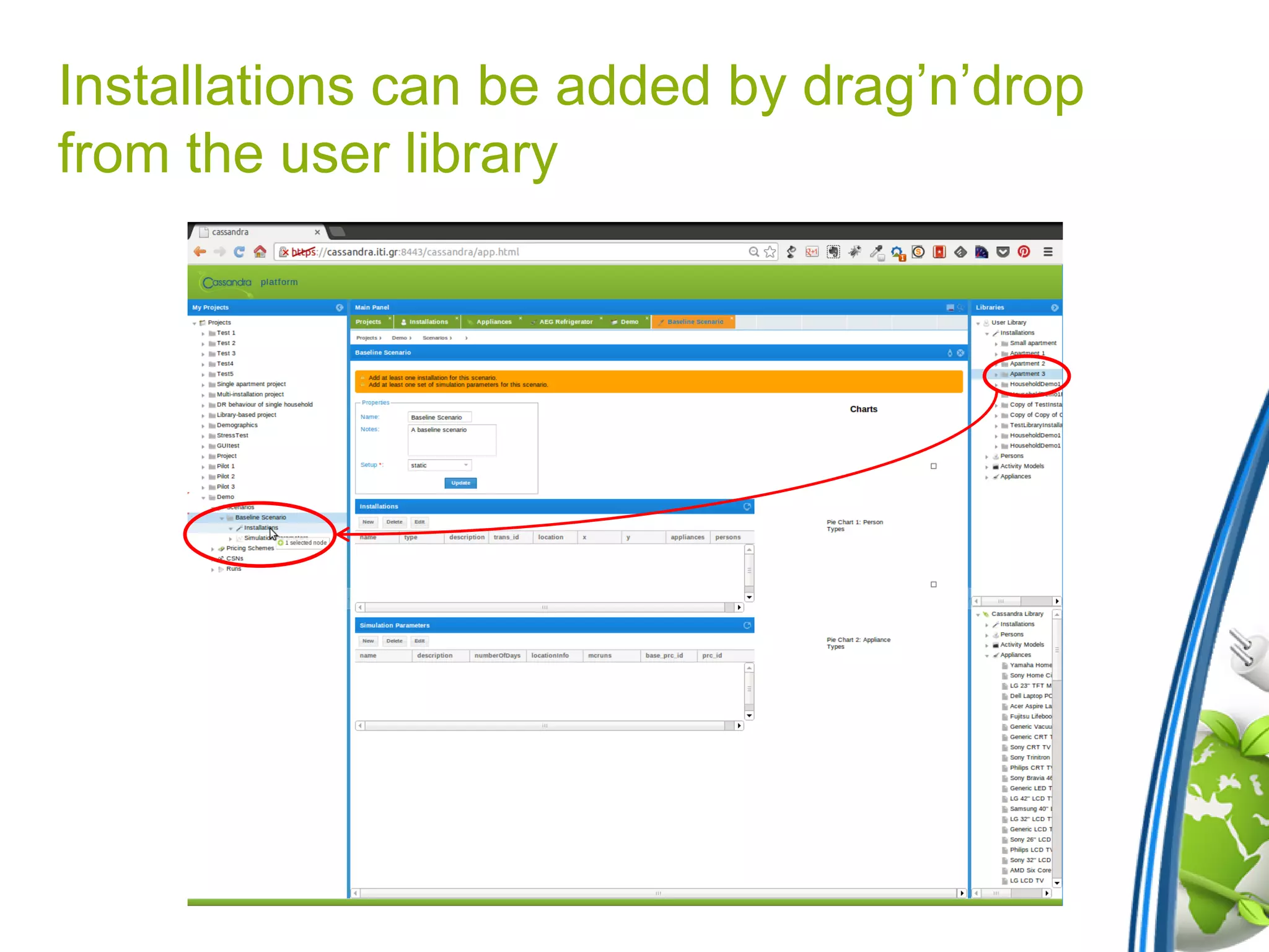 Installations can be added by drag’n’drop
from the user library
 