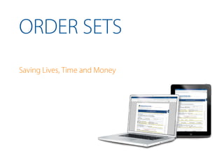 ORDER SETS
Saving Lives, Time and Money
 