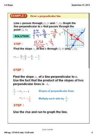 3.4 Slope
HW pg. 175 #39 odd, 1329 odd 5
September 27, 2013
Oct 611:48 AM