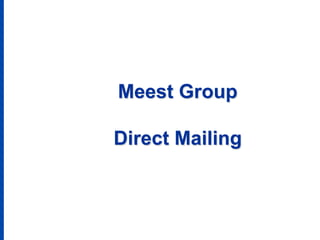 Meest Group
Direct Mailing
 