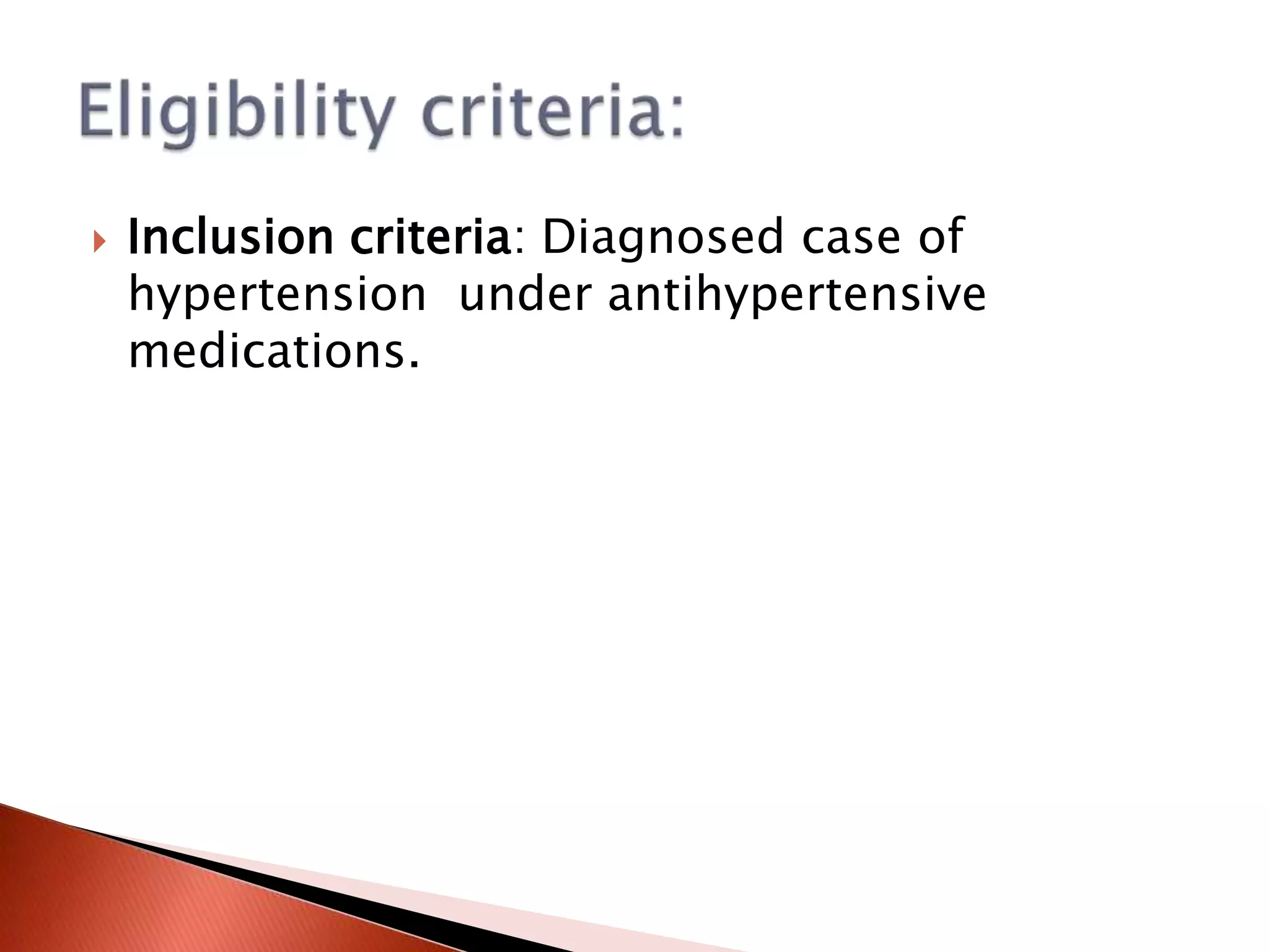 

Inclusion criteria: Diagnosed case of
hypertension under antihypertensive
medications.

 