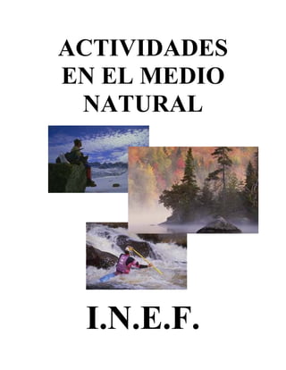 ACTIVIDADES
EN EL MEDIO
NATURAL

I.N.E.F.

 