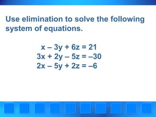 3.5 solving systems of equations in three variables | PPT