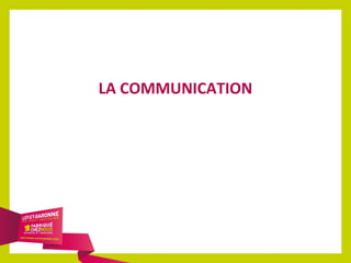 LA COMMUNICATION

 