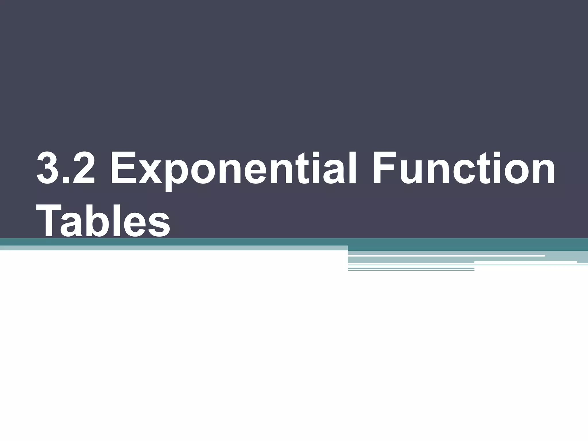 3.2 exponential function tables | PPTX | Science