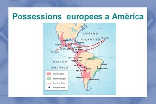 Possessions europees a Amèrica

 
