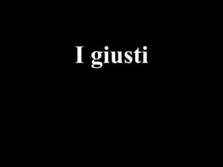 I giusti

 