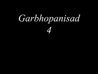 Garbhopanisad
4

 
