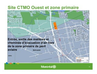 Site CTMO Ouest et zone primaire



                                   .

Entrée, sortie des matières et
cheminée d’évacuation d’air hors
de la zone primaire de péril
aviaire




                                       41
 