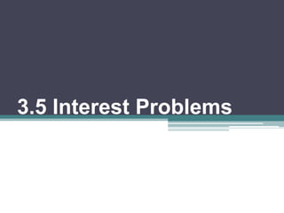 3.5 Interest Problems

 