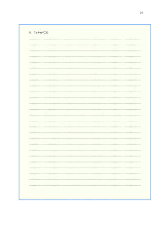 25

8. 7x  6  20
………………………………………………………………………………………………………
………………………………………………………………………………………………………
………………………………………………………………………………………………………
………………………………………………………………………………………………………
………………………………………………………………………………………………………
………………………………………………………………………………………………………
………………………………………………………………………………………………………
………………………………………………………………………………………………………
………………………………………………………………………………………………………
………………………………………………………………………………………………………
………………………………………………………………………………………………………
………………………………………………………………………………………………………
………………………………………………………………………………………………………
………………………………………………………………………………………………………
………………………………………………………………………………………………………
………………………………………………………………………………………………………
………………………………………………………………………………………………………
………………………………………………………………………………………………………
………………………………………………………………………………………………………
………………………………………………………………………………………………………
………………………………………………………………………………………………………
………………………………………………………………………………………………………
………………………………………………………………………………………………………
………………………………………………………………………………………………………
………………………………………………………………………………………………………
………………………………………………………………………………………………………

 