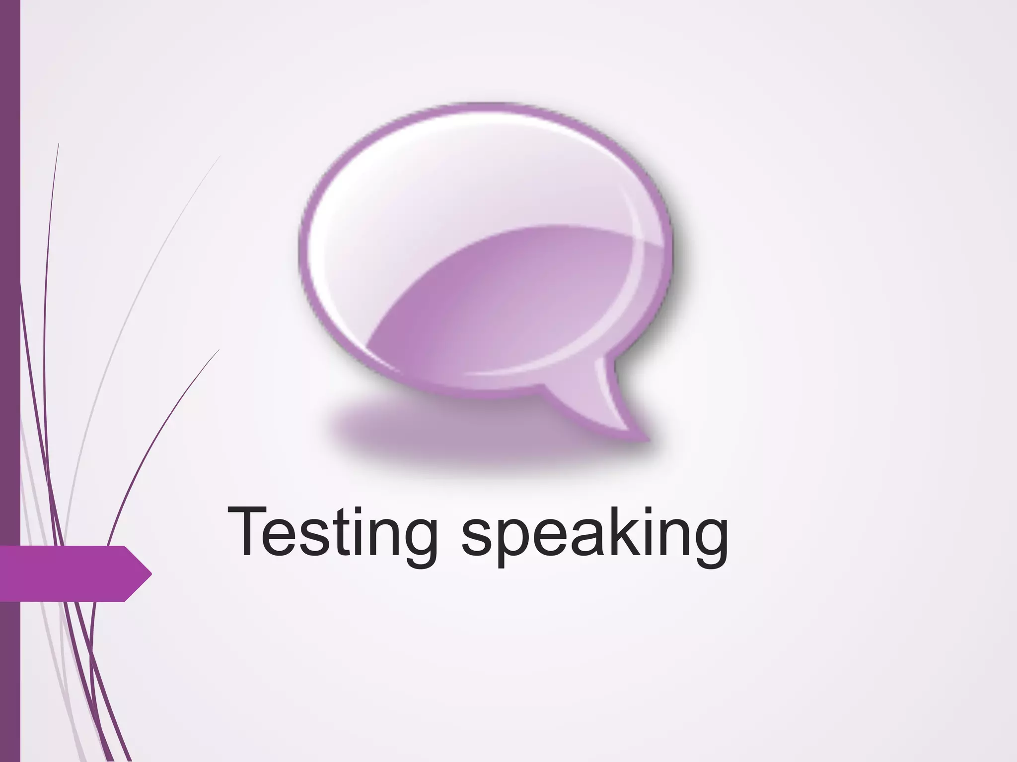 Testing speaking

 