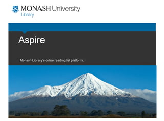 Aspire
Monash Library’s online reading list platform.

 