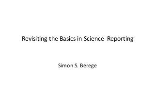 Revisiting the Basics in Science Reporting

Simon S. Berege

 