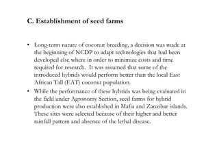 E. Production and Evaluation of Breeder’s Test Materials
(BTM)
• Introduced hybrids did not perform well under local condi...