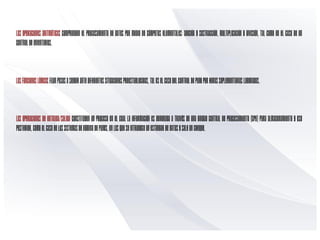 Las operaciones aritméticas comprenden el procesamiento de datos por medio de cómputos elementales: adición y sustracción, multiplicación y división, tal como en el caso de un
control de inventarios.

Las funciones lógicas fijan pasos a seguir ante diferentes situaciones preestablecidas, tal es el caso del control de pago por horas suplementarias laboradas.

Las operaciones de entrada/salida constituyen un proceso en el cual la información es generada a través de una unidad central de procesamiento (CPU) para almacenamiento y uso
posterior, como el caso de los sistemas de nómina de pagos, en los que se introduce un estándar de datos y sale un cheque.

 