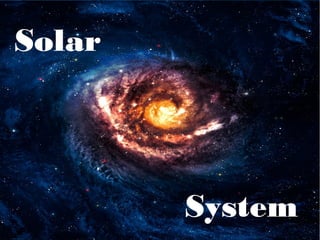 Solar
System Solar

System

 