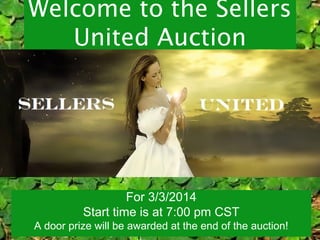 Welcome to the Sellers
United Auction

For 3/3/2014
Start time is at 7:00 pm CST
A door prize will be awarded at the end of the auction!

 