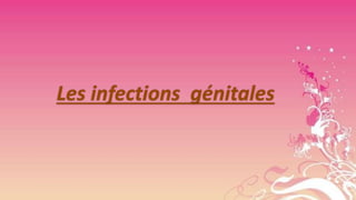 Les infections génitales

 