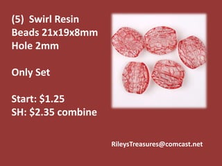 RileysTreasures@comcast.net
(5) Swirl Resin
Beads 21x19x8mm
Hole 2mm
Only Set
Start: $1.25
SH: $2.35 combine
 
