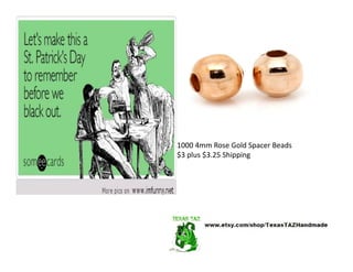 1000 4mm Rose Gold Spacer Beads
$3 plus $3.25 Shipping
 