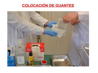 COLOCACIÓN DE GUANTES
 