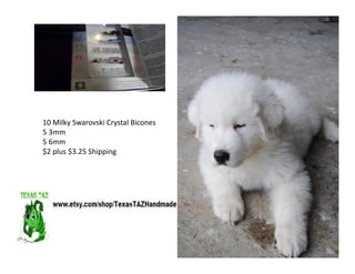 10 Milky Swarovski Crystal Bicones
5 3mm
5 6mm
$2 plus $3.25 Shipping
 