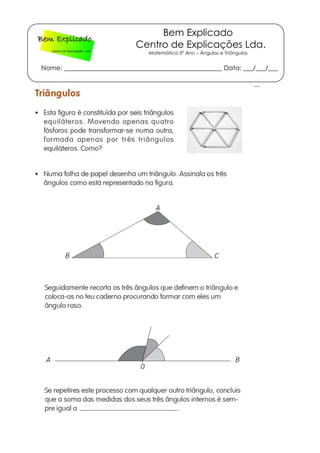 Bem Explicado
Centro de Explicações Lda.
Matemática 5º Ano – Ângulos e Triângulos
Nome: _________________________________________________ Data: ___/___/___
 