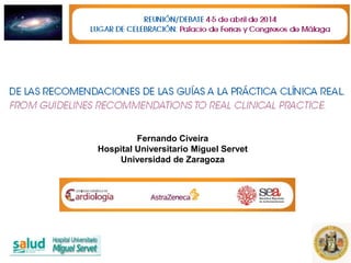 Fernando Civeira
Hospital Universitario Miguel Servet
Universidad de Zaragoza
 