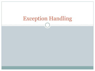 Exception Handling
 