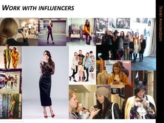 Think!Amsterdam
WORK WITH INFLUENCERS
 