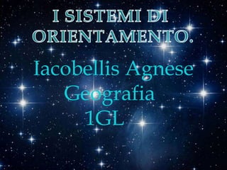 Iacobellis Agnese
Geografia
1GL
 