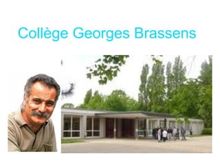 Collège Georges Brassens
 