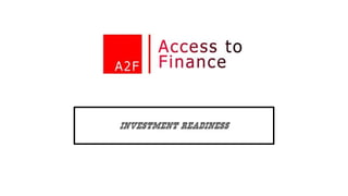 INVESTMENT READINESS
 