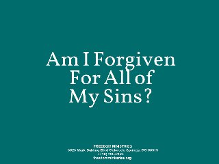 3. am i forgiven for all of my sins